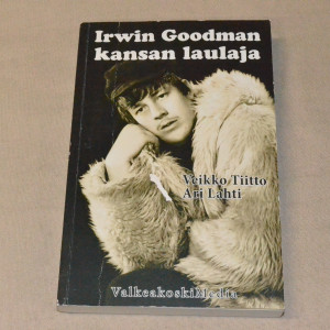 Veikko Tiitto - Ari Lahti Irwin Goodman - Kansan laulaja